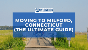 Moving to Milford, CT
